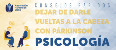 Dejar de darle vueltas a la cabeza con párkinson