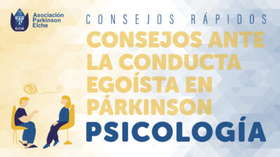 Consejos ante la conducta egoísta en párkinson