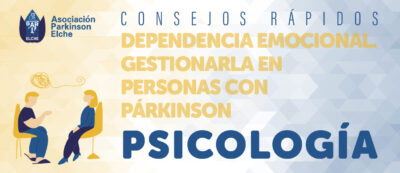 Dependencia emocional. Gestionarla en personas con párkinson