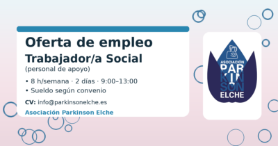 Oferta de empleo de Trabajador/a Social (personal de apoyo) en Asociación Parkinson Elche, 8 horas semanales.