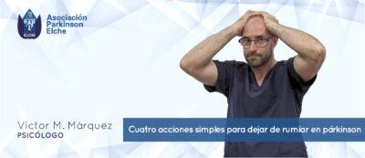 Cuatro acciones simples para dejar de rumiar en párkinson